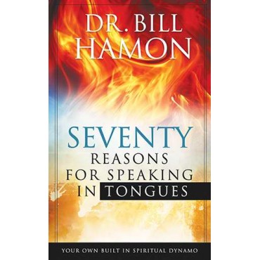 Seventy Reasons For Speaking In Tongues PB - Bill Hamon